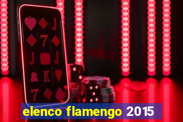 elenco flamengo 2015